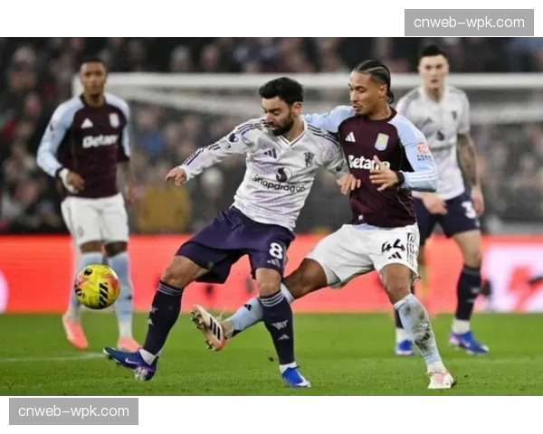 欧战席位关键战前瞻:维拉与曼联的中场对抗与拦截比拼 欧战席位关键战前瞻:维拉与曼联的中场对抗与拦截比拼